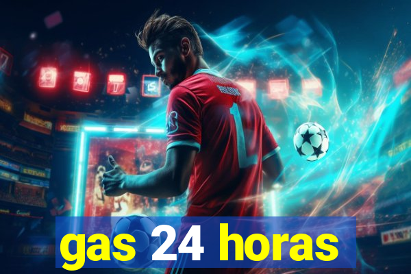 gas 24 horas