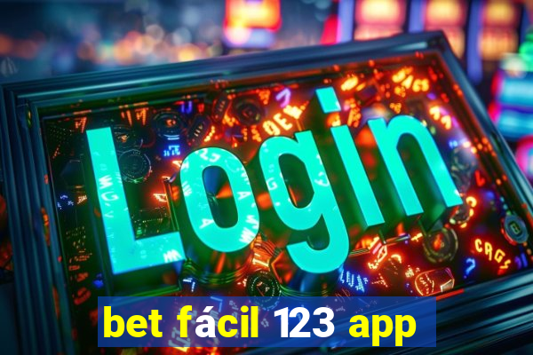 bet fácil 123 app