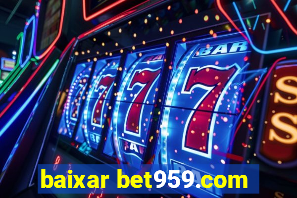 baixar bet959.com