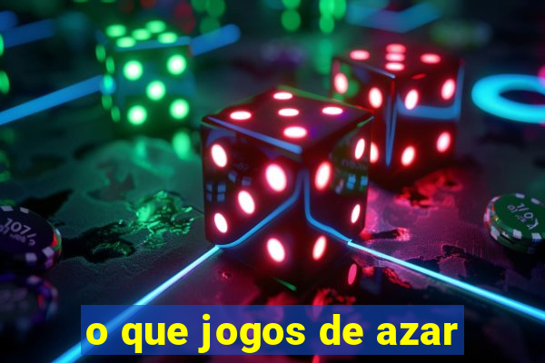 o que jogos de azar