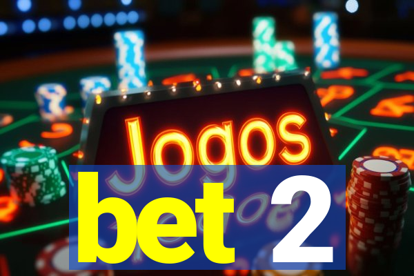 bet 2