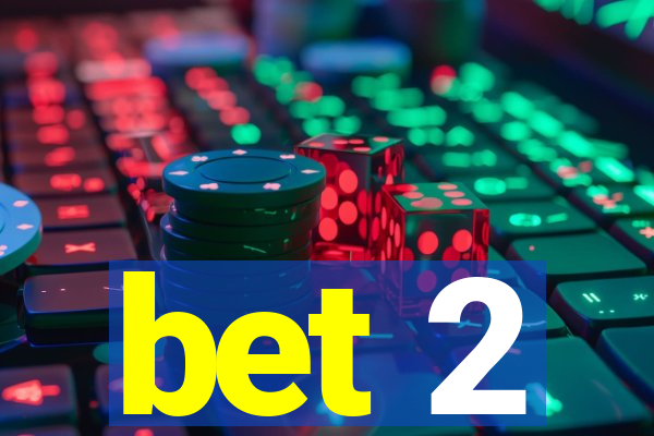 bet 2