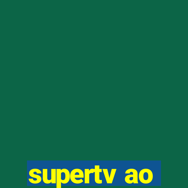 supertv ao