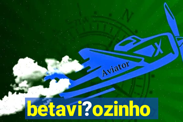 betavi?ozinho