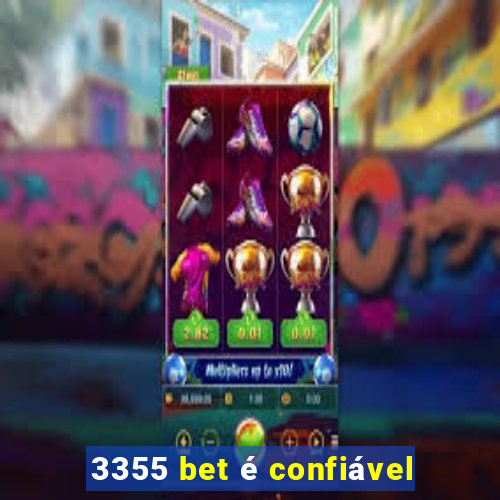 3355 bet é confiável