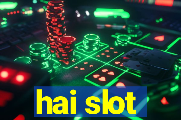 hai slot