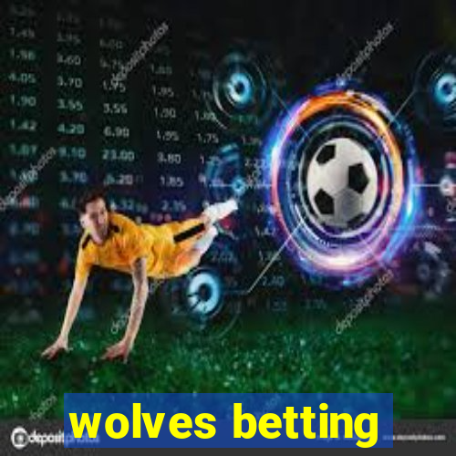 wolves betting