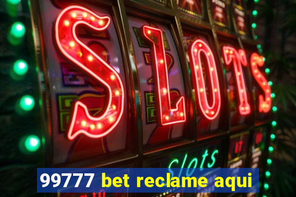 99777 bet reclame aqui