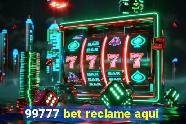 99777 bet reclame aqui