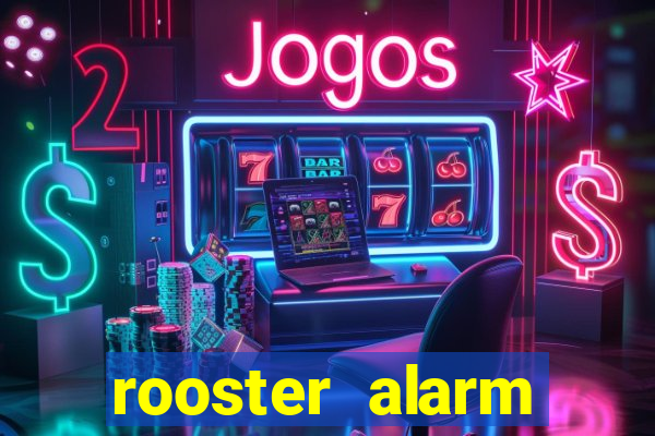 rooster alarm motorola download