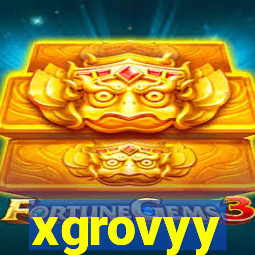 xgrovyy