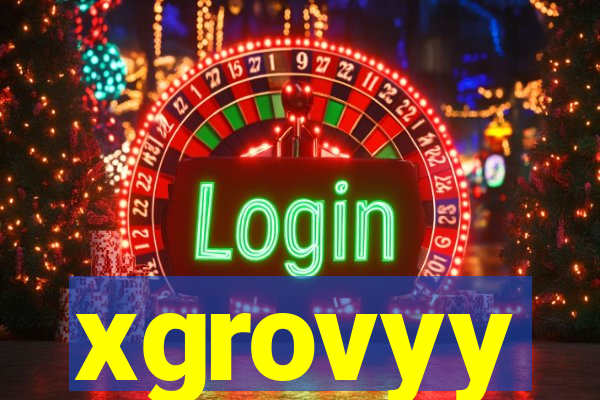 xgrovyy