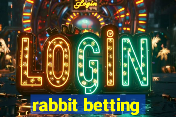 rabbit betting