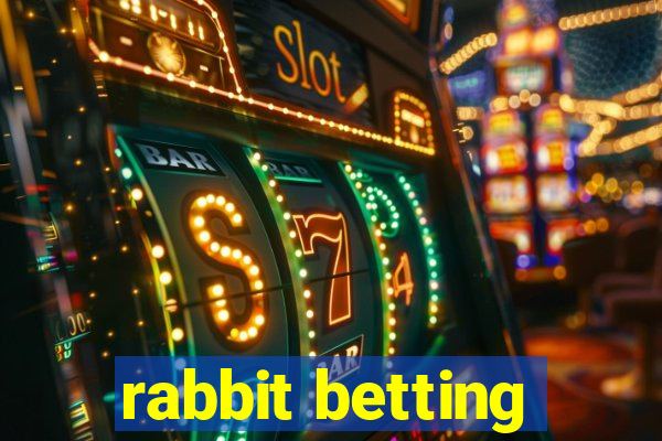 rabbit betting