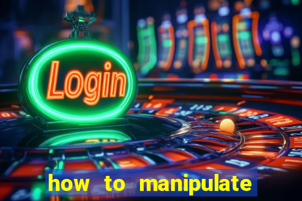 how to manipulate a slot machine