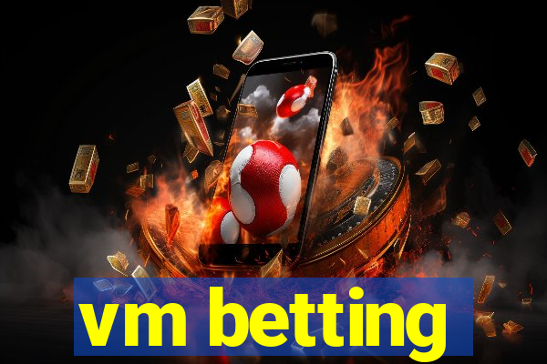 vm betting