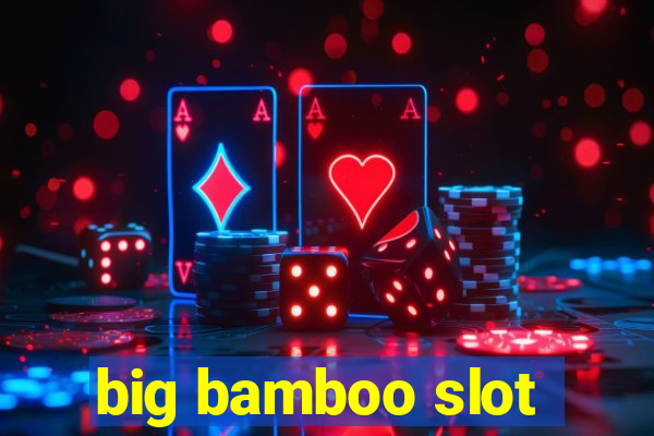 big bamboo slot