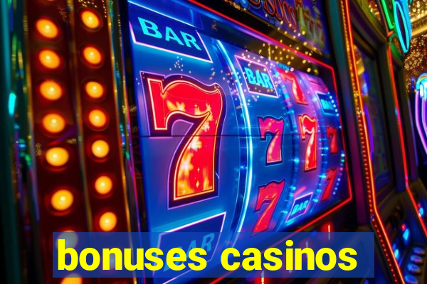 bonuses casinos