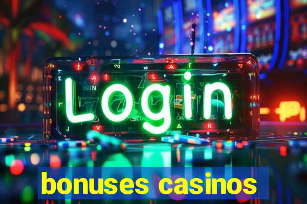 bonuses casinos