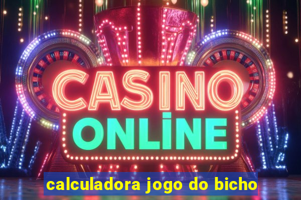 calculadora jogo do bicho