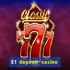 $1 deposit casino for new player