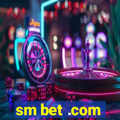 sm bet .com