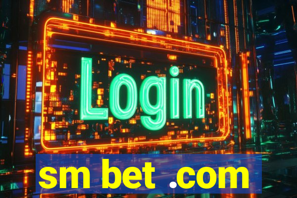 sm bet .com