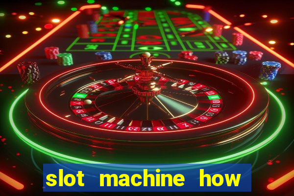 slot machine how it works