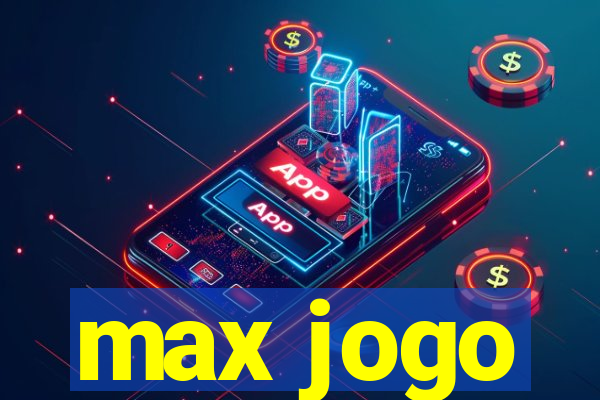 max jogo