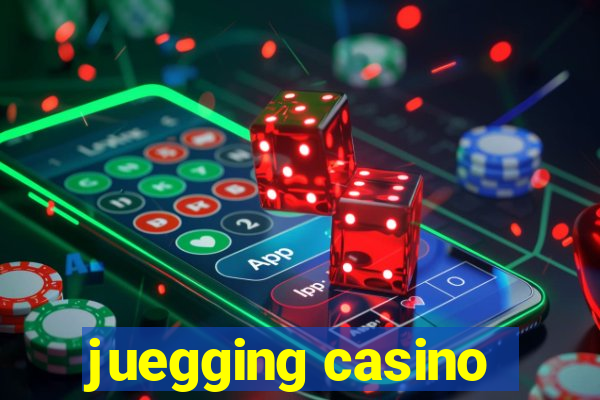 juegging casino