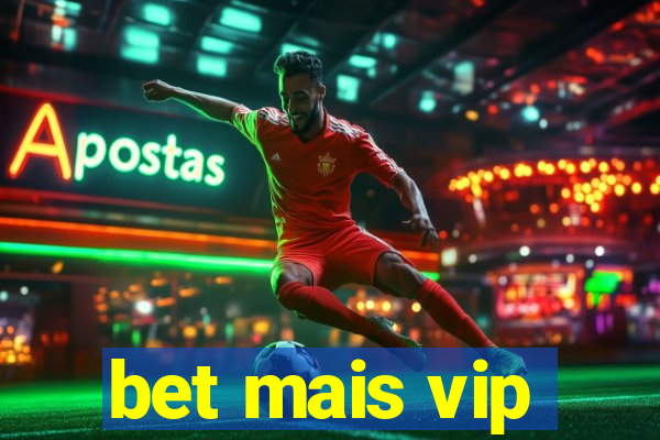 bet mais vip