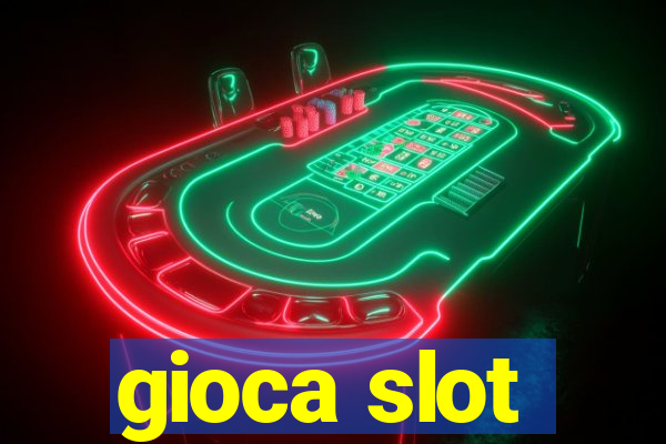 gioca slot