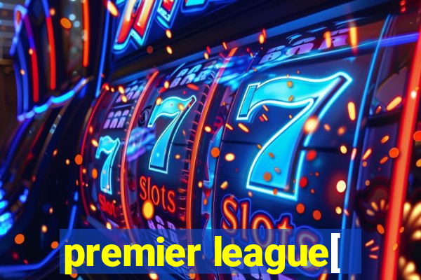 premier league[