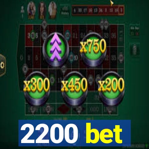 2200 bet