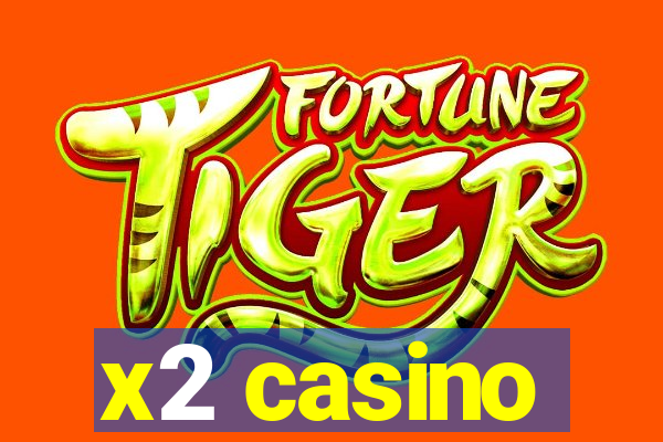 x2 casino