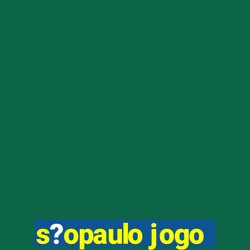 s?opaulo jogo