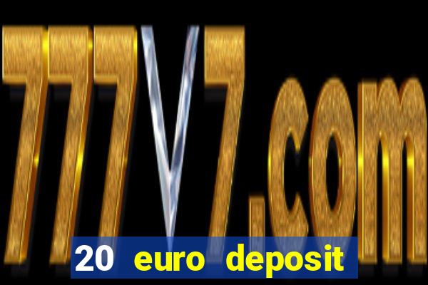 20 euro deposit casino ireland