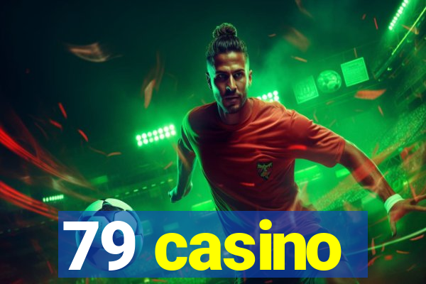 79 casino