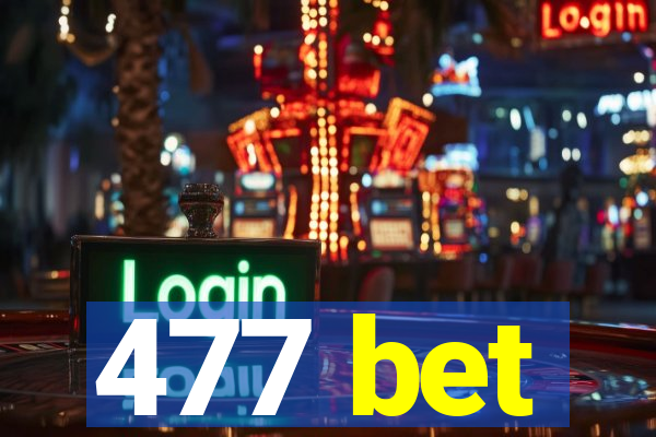 477 bet