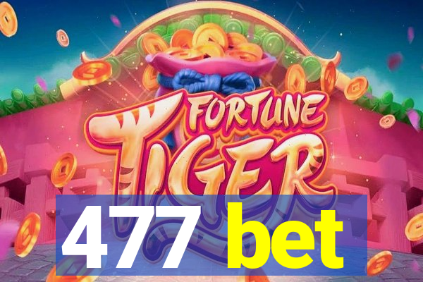 477 bet