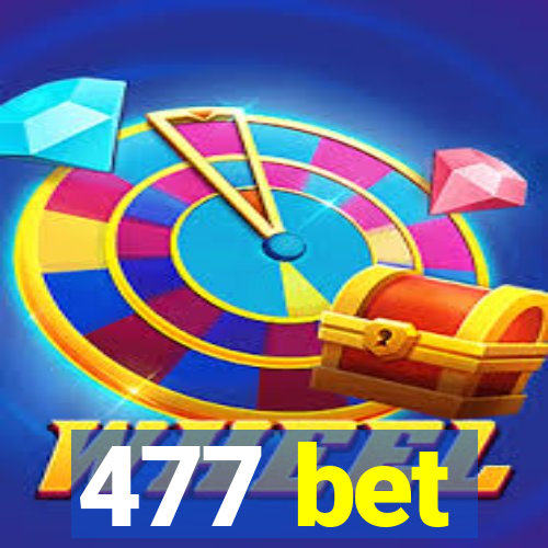 477 bet