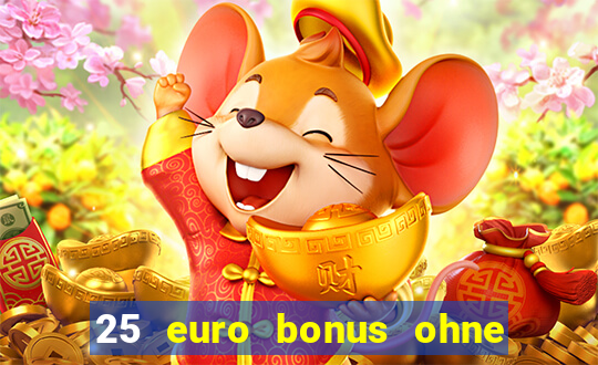 25 euro bonus ohne einzahlung casino 2024