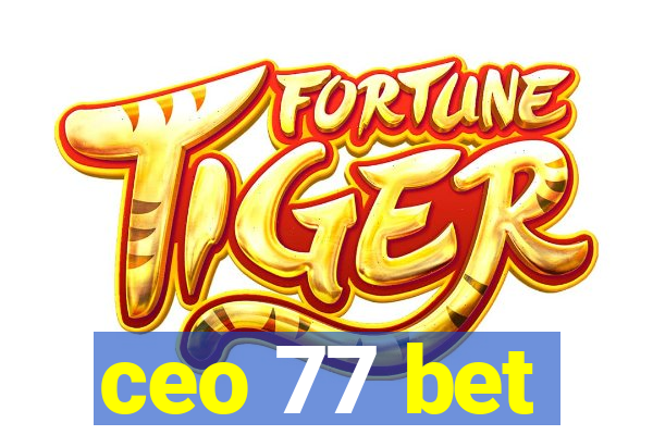 ceo 77 bet