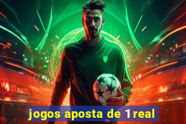 jogos aposta de 1 real