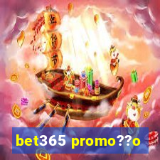 bet365 promo??o