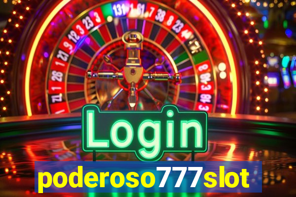 poderoso777slot