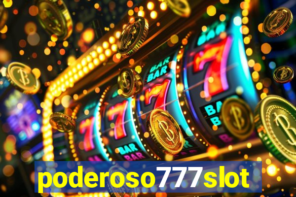 poderoso777slot