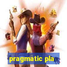 pragmatic pla