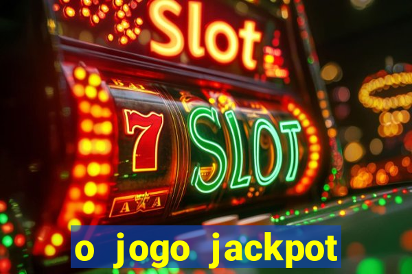 o jogo jackpot paga mesmo