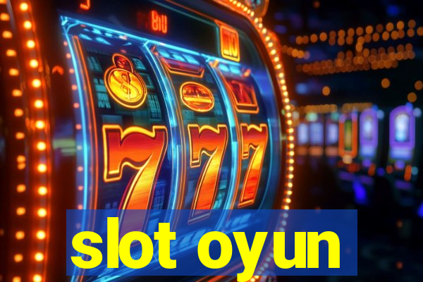 slot oyun